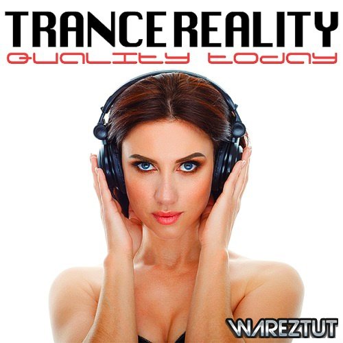 Trance Reality Quality Today (2020)