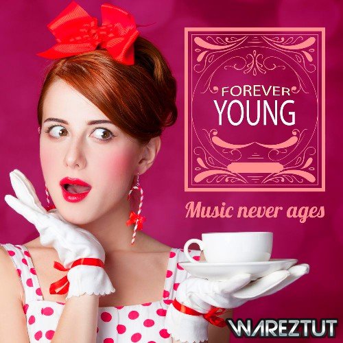 Forever Young. Music Never Ages (2020) FLAC