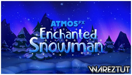 AtmosFX - Enchanted Snowman (MP4)