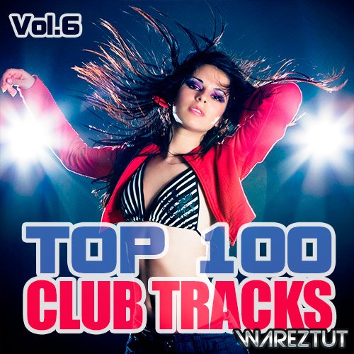Top 100 Club Tracks Vol.6 (2020)